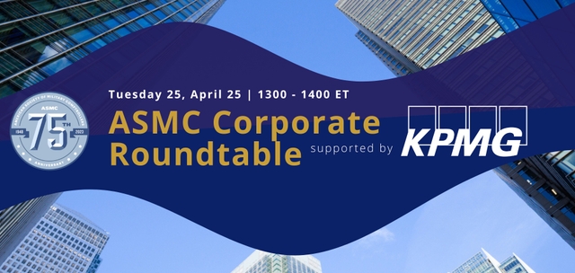 ASMC Corporate Roundtable, April 25, 1-2p ET Hosted by KPMG