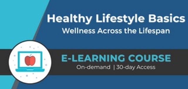 Healthy Lifestyle Basics: Wellness Across the Lifespan