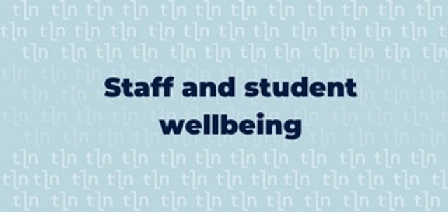 TLN - Staff and student wellbeing