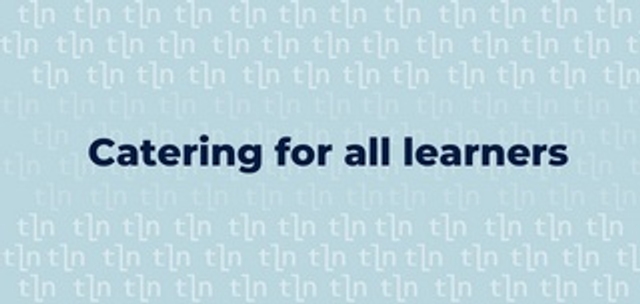 TLN - Catering for all learners