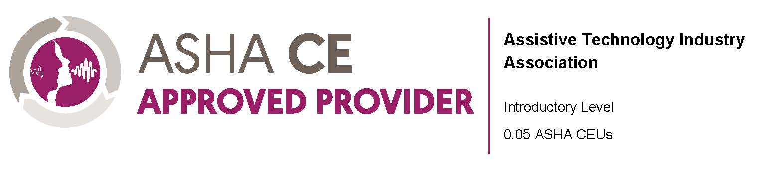 ASHA CE Approved Provider. ATIA. Introductory Level. 0.05 ASHA CEUs