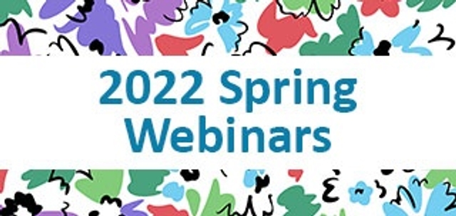 Spring 2022 Webinar Series