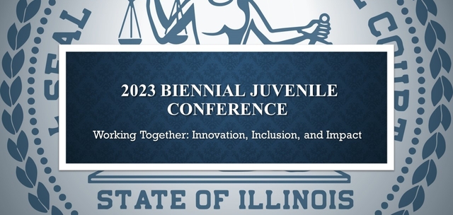 2023 BIENNIAL JUVENILE CONFERENCE Working Together: Innovation, Inclusion, and Impact