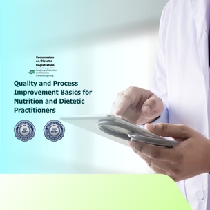Quality and Process Improvement Basics for Nutrition and Dietetic Practitioners