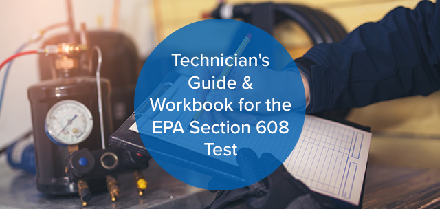 Technician's Guide & Workbook for the EPA Section 608 Test 