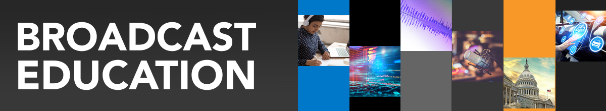 Broadcast Education | Powered by NAB, NABEF, PILOT and NAB Show