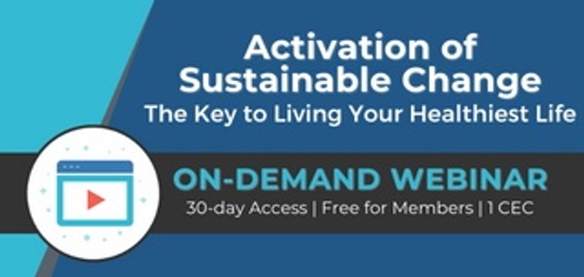 Webinar: Activation of Sustainable Change: The Key to Living Your Healthiest Life