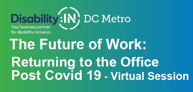 Disability IN DC Metro The Future of Work Returning to the Office Post COVID 19 Virtual Session