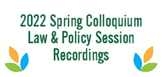 2022 Spring Colloquium Law & Policy Session Recordings