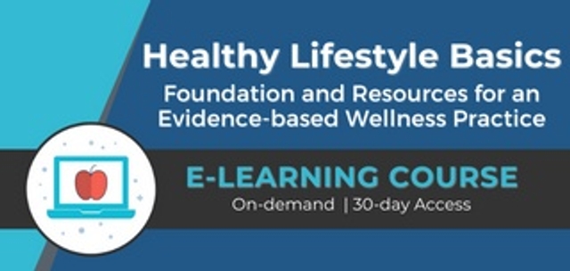 Healthy Lifestyle Basics: Foundation and Resources for an Evidence-Based Wellness Practice