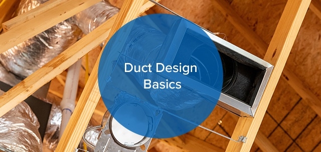 Duct Design Basics