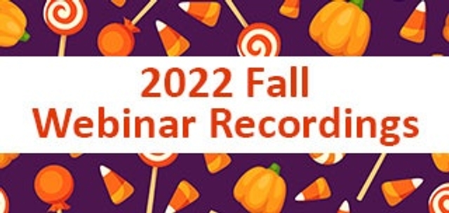 2022 Fall Webinar Series Recordings