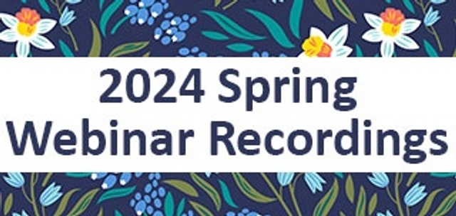 2024 Spring Webinar Recordings