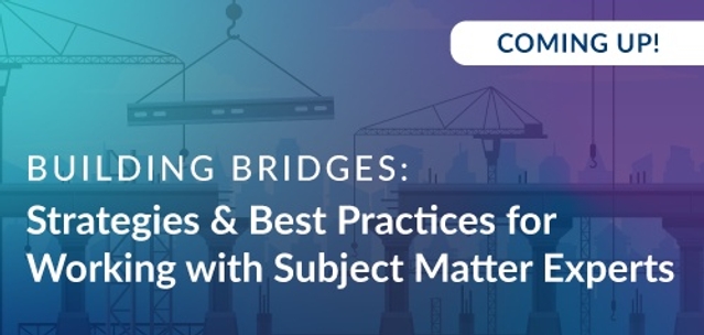 Building Bridges: Strategies & Best Practices for Working with Subject Matter Experts
